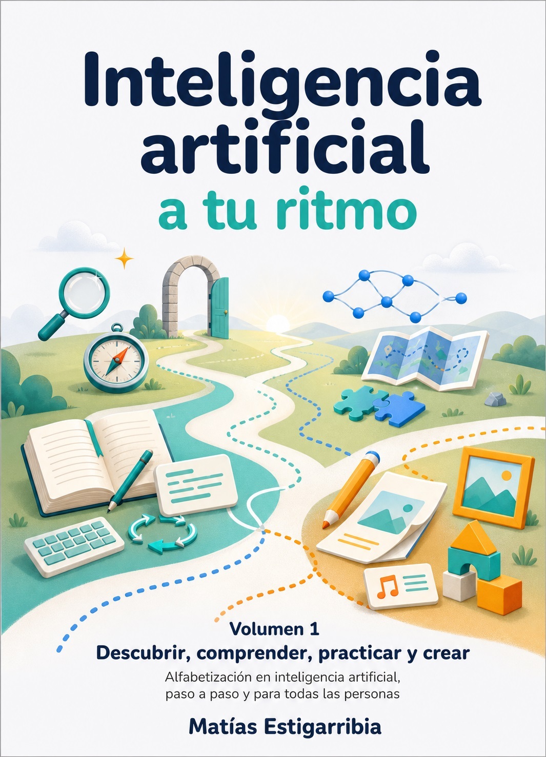 Portada de Inteligencia artificial a tu ritmo, Volumen 1, de Matías Estigarribia